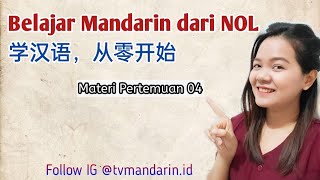 BELAJAR MANDARIN DARI NOL - MATERI PERTEMUAN 4