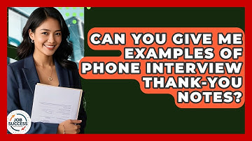 Can You Give Me Examples Of Phone Interview Thank-You Notes? - Job Success Network