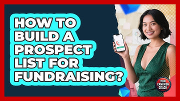 How To Build A Prospect List For Fundraising?