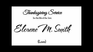 Thanksgiving Service for the late Elorene M. Smith (Lore)