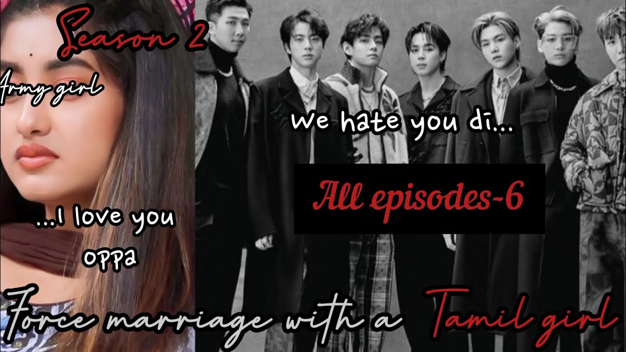 BTS ot7 FF in Tamil ♥️ force marriage with a tamil girl 🤩 season 2 💙 all episodes-6 🙈
