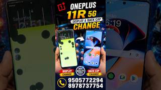 📱 OnePlus 11R 5G Display With Frame & Back Cap Successfully Replaced ✅💯 Premium Quality Parts Used