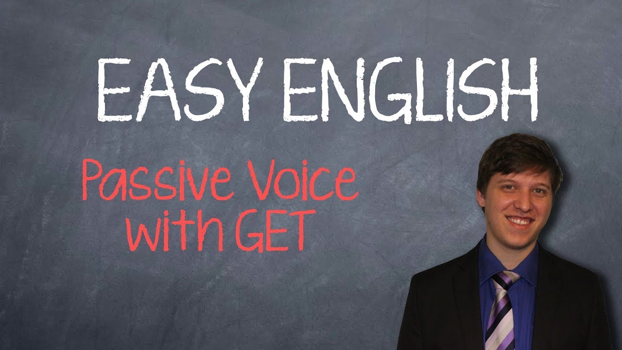 Passive Voice with Get - Easy English Lessons