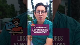 Los programadores ya no programan apps. Programan AGENTES