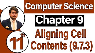 11th Class Computer Science Chapter 9 -  Aligning Cell Contents - ICS Computer Part 1 Chapter 9