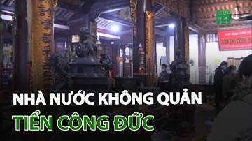 Nhà nước không quản tiển công đức | VTC14