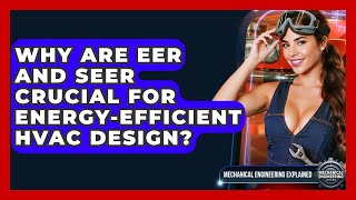 Why Are EER And SEER Crucial For Energy-efficient HVAC Design? - Mechanical Engineering Explained
