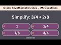 Grade 6 Mathematics Quiz – 25 Interactive Math Questions for Daily Practice | Middle School Exam