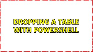 Dropping a table with powershell