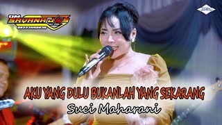 SUCI MAHARANI   AKU YANG DULU BUKANLAH YANG SEKARANG   SAVANA JOS