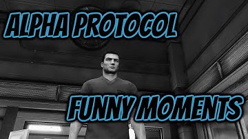 Alpha Protocol™ |Funny Moments|