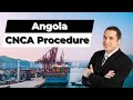 Angola cnca procedure explained in 2 min ctn