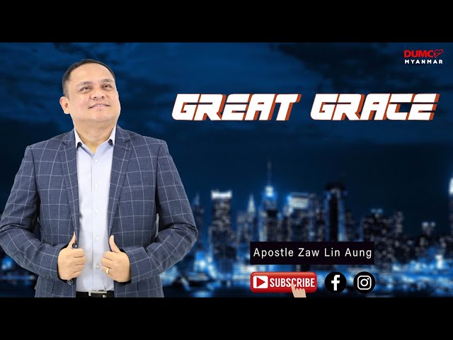 Great Grace | Apostle Zaw Lin Aung