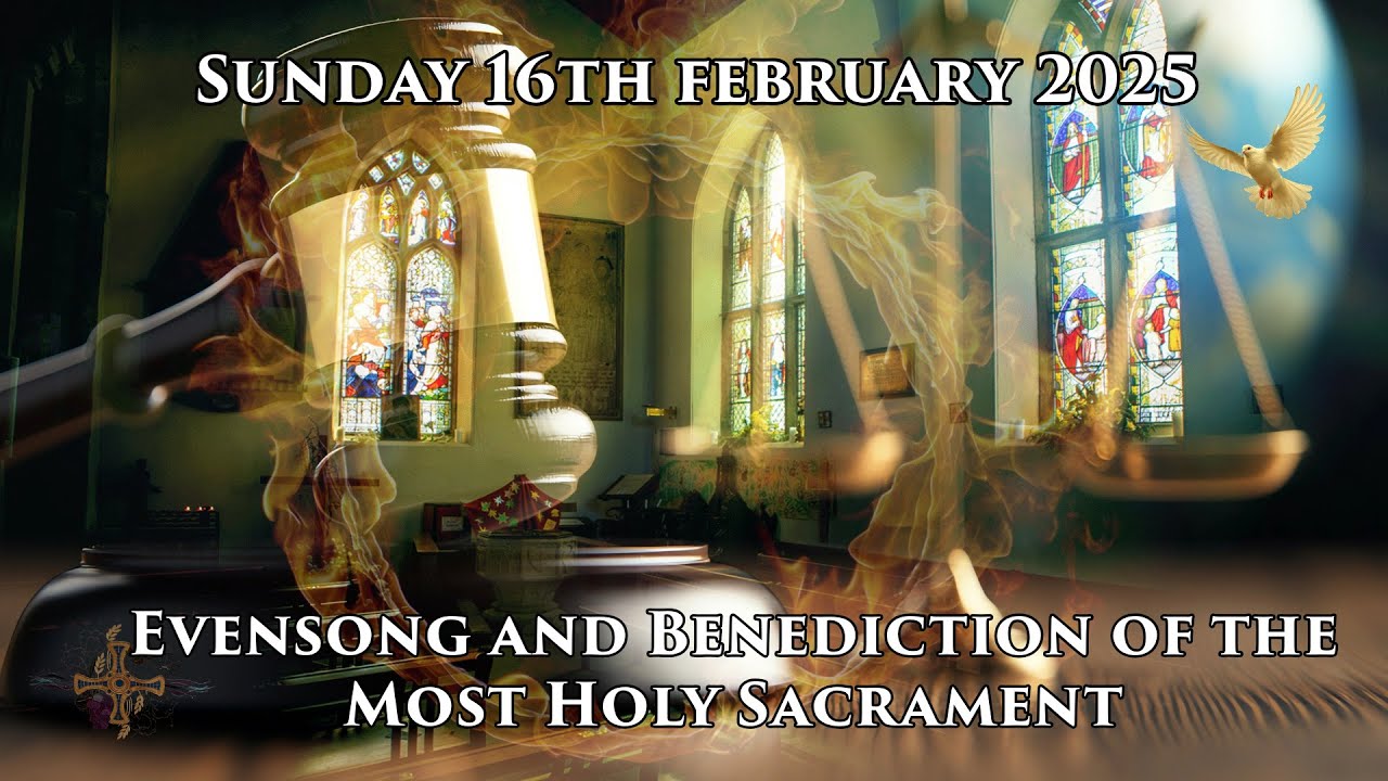 Sunday 16th February 2025 Evensong and Benediction of theMost Holy ...