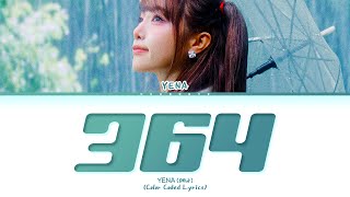 YENA 364 Lyrics (Color Coded Lyrics)
