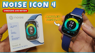Noise Icon 4 Smartwatch | Unboxing & Review | Best Budget Smartwatch | Noise Icon 4