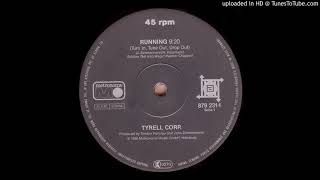 Tyrell Corp. - Running (Turn In, Tune Out, Drop Out) 1990