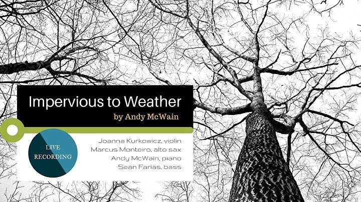 "Impervious to Weather", composed by Andy McWain