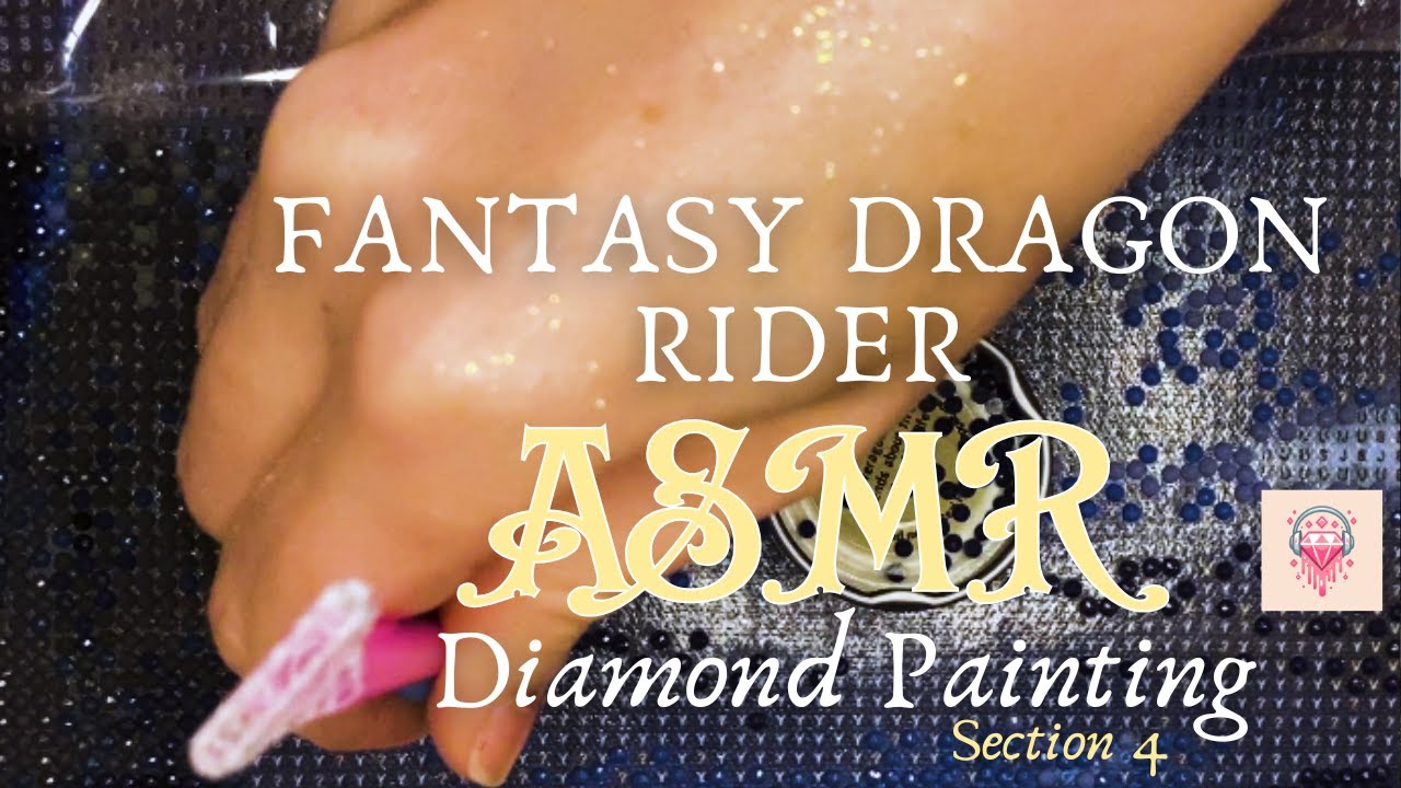*No Talking* ASMR Diamond Painting Dragon Rider (Section 4)