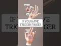 If you have Trigger Finger, try these two exercises #triggerfinger