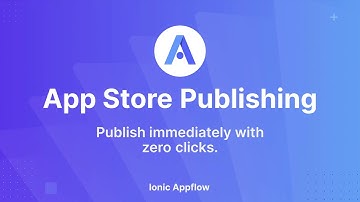 Appflow App Store Publishing: Publish Immediately with Zero Clicks