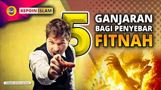 Menjadi malapetaka bagi pelakunya!! | 5 GANJARAN BAGI PENYEBAR FITNAH