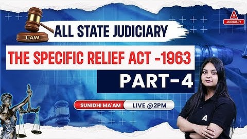 Specific Relief Act 1963 Full Lecture | for Judiciary Exam | Part-4 | By Sunidhi Ma’am