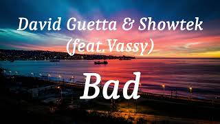 David Guetta & Showtek (feat. Vassy) - Bad (lyrics)