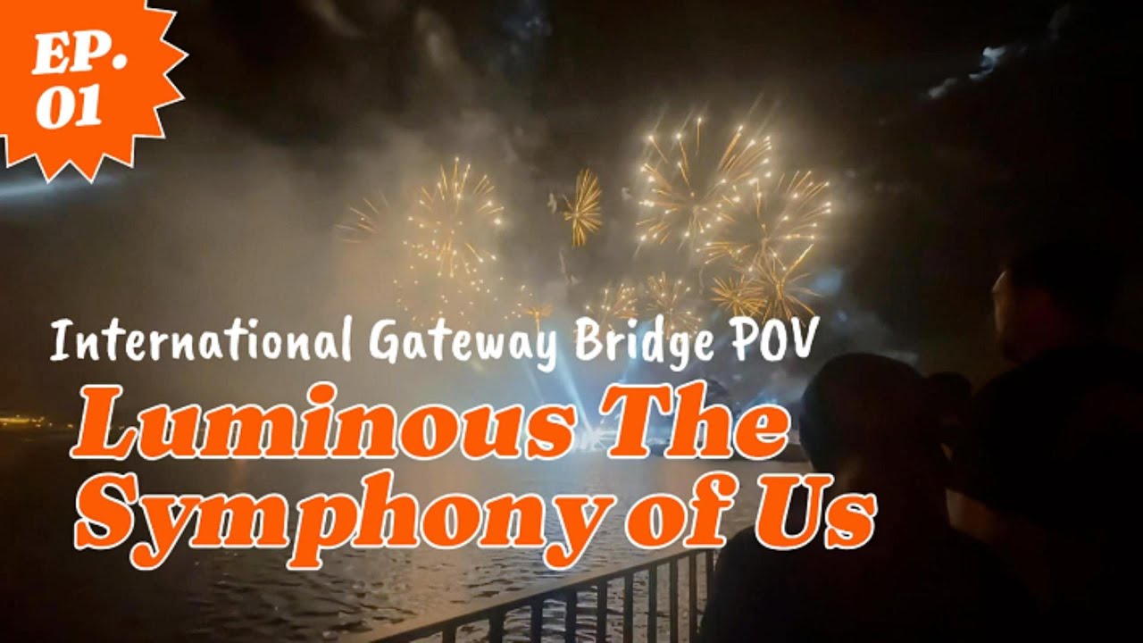 Luminous: Symphony of Us Fireworks Show | International Gateway Bridge POV