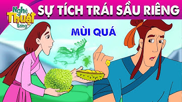 SỰ TÍCH TRÁI SẦU RIÊNG - PHIM HOẠT HÌNH - TRUYỆN CỔ TÍCH - HOẠT HÌNH GIẢI TRÍ - TỔNG HỢP PHIM HAY