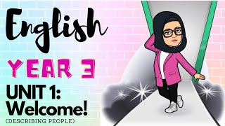 English Year 3: Module 1: Welcome! (Describing People) English Year 3: Module 1: Welcome! (Describing People)
