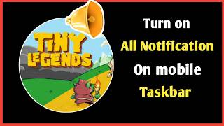 How to Enable All Notifications for the Tiny Legends App on Mobile Phone screenshot 5