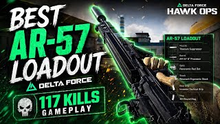 BEST AR-57 LOADOUT 🔥 117 KILLS DOMINATION | Delta Force Hawk Ops #deltaforce #deltaforcegameplay 