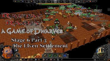 A Game of Dwarves: Stage 6 Part 3 The Elven Settlement by RaetacRages