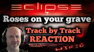 Eclipse - Roses on your grave (WIRED track by track REACTION