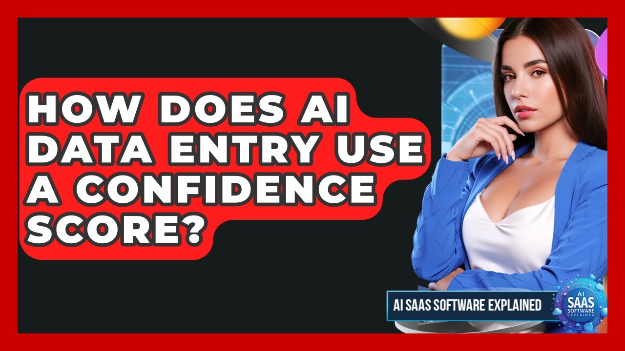 How Does AI Data Entry Use A Confidence Score? - AI SaaS Software Explained