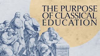 The Purpose of Classical Education | Memoria Academy Community Lecture