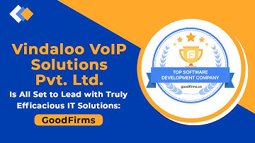 Vindaloo VoIP Solutions Pvt. Ltd. Is All Set to Lead with Truly Efficacious IT Solutions: GoodFirms