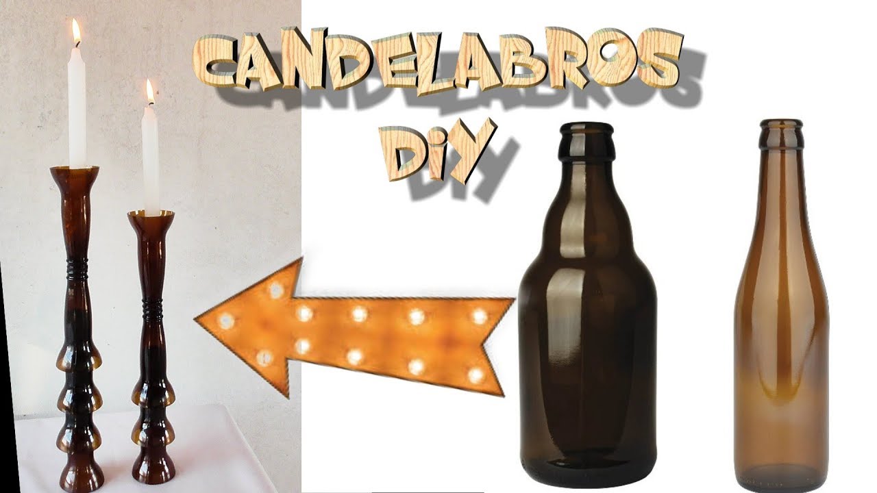 Como hacer Candelabros Porta velas hechos de botellas de vidrio