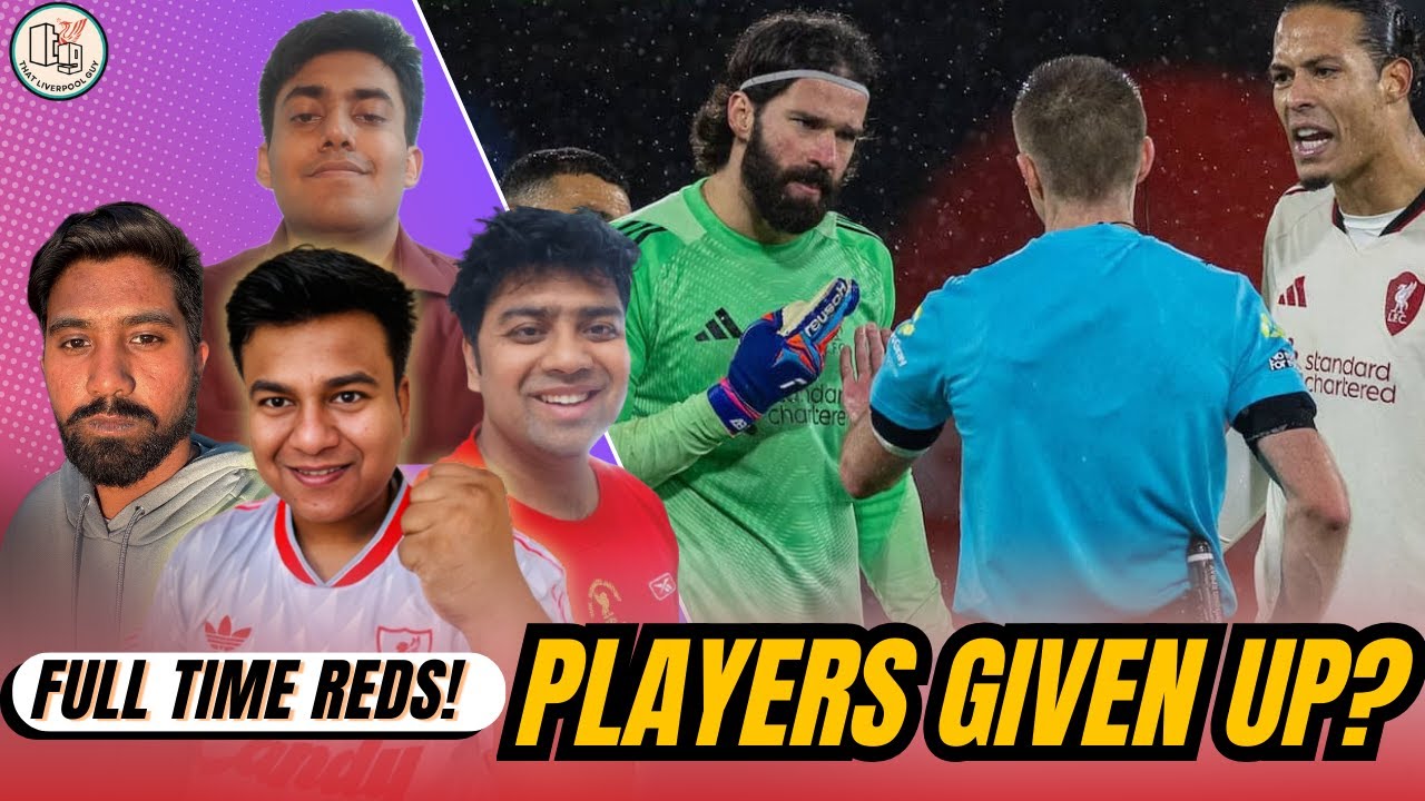 Is Slot Holding Liverpool Back?  Have Players Given Up? Full Time Reds LIVE