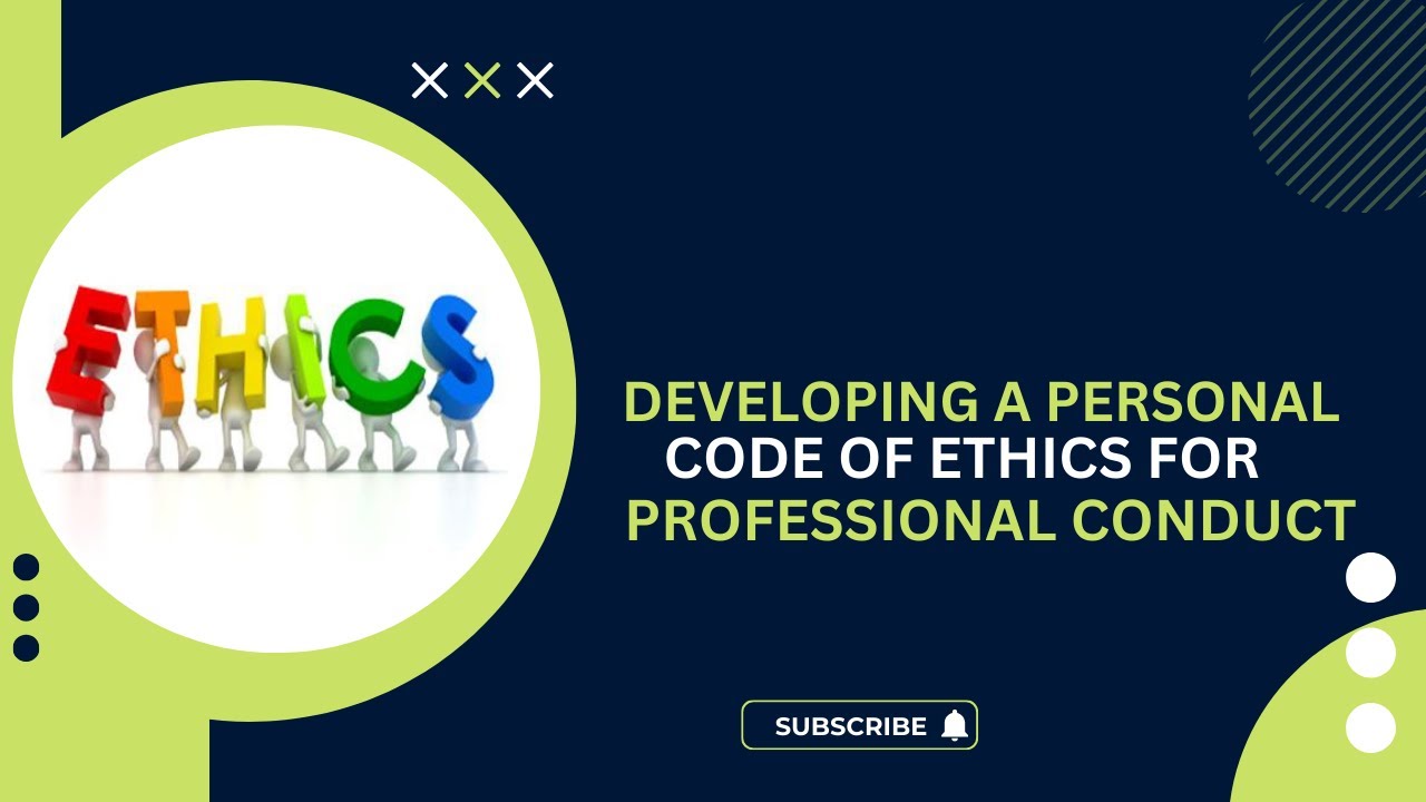 Workplace Politics(Lesson 7): Developing a Personal Code of Ethics for ...