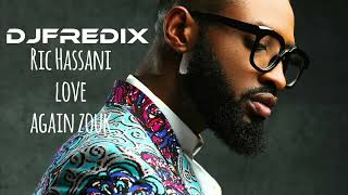 DJ FREDIX RIC HASSANI LOVE AGAIN ZOUK 2K24