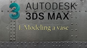 3DS Max #1 | Modeling a Vase