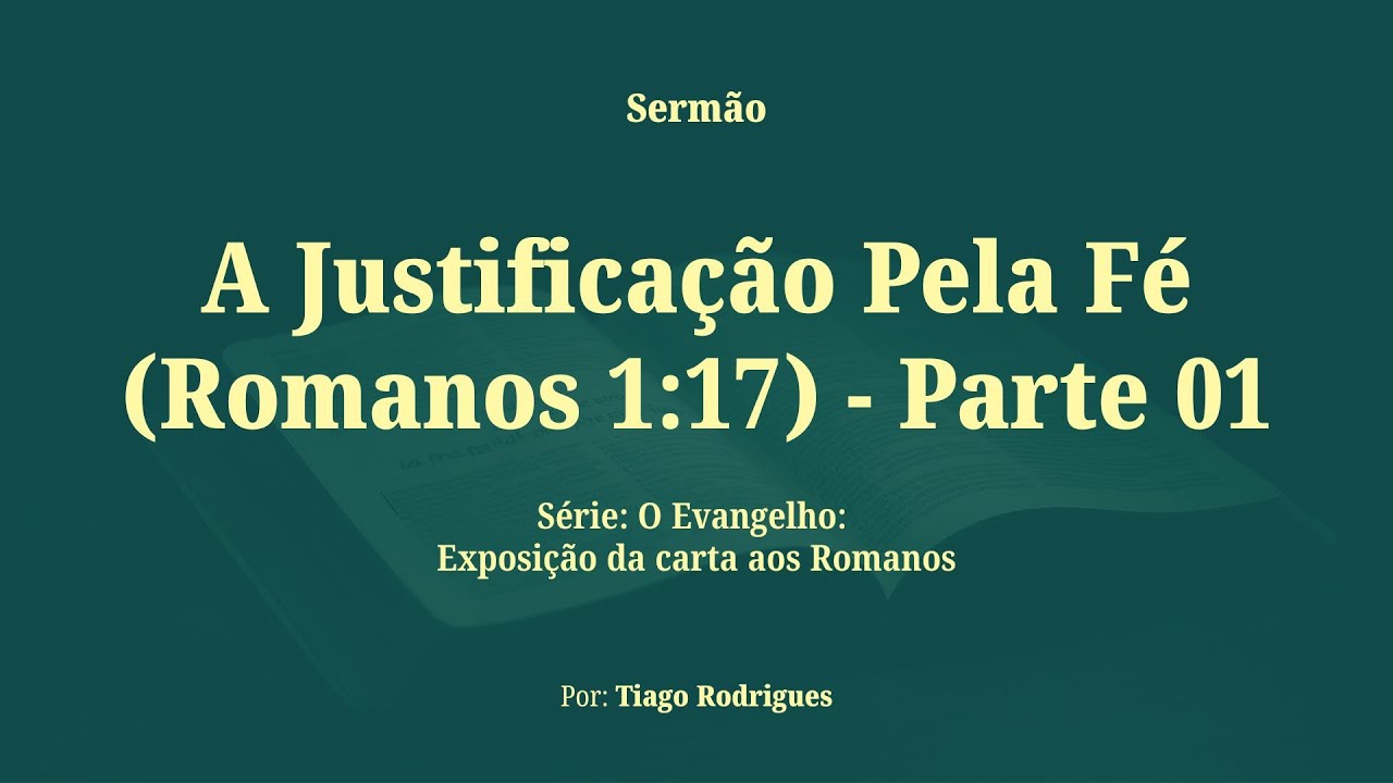 A Justificação Pela Fé (Romanos 
