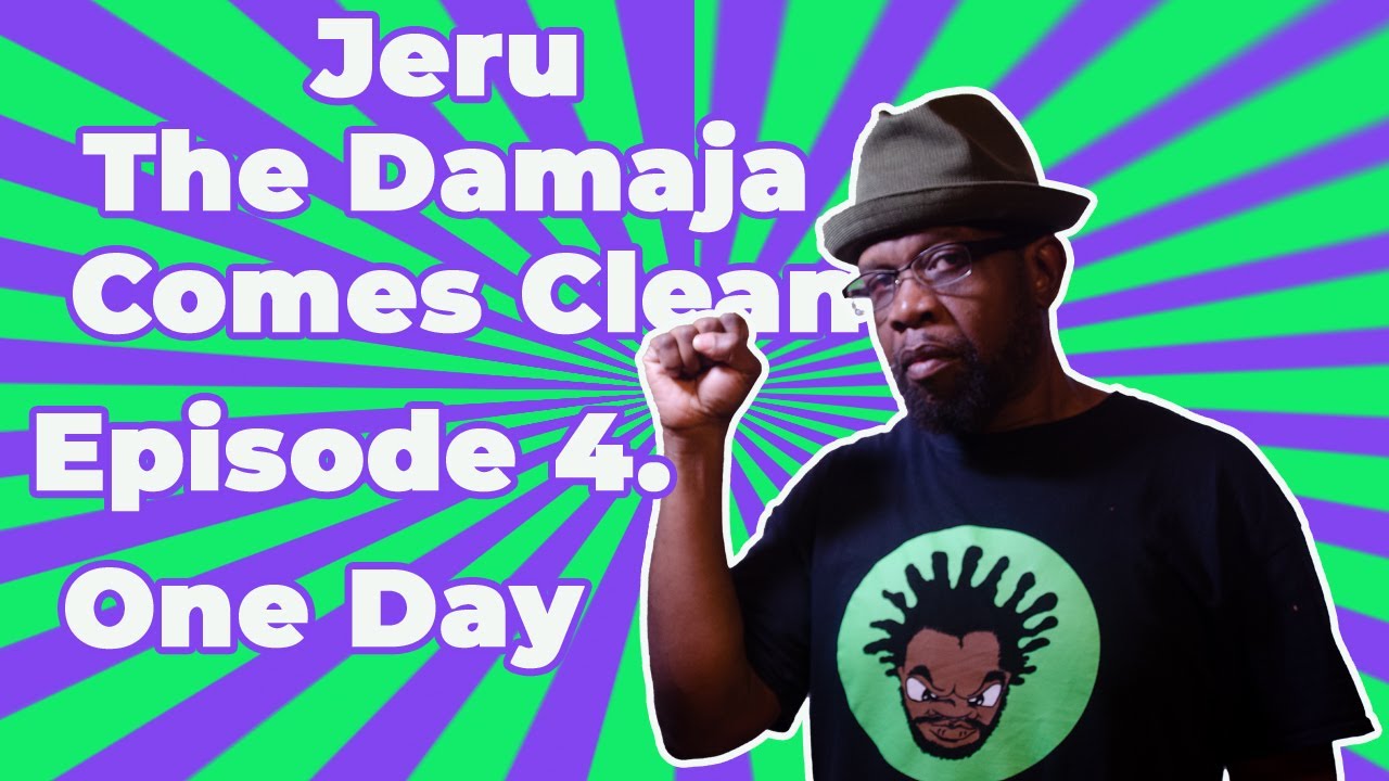 Jeru The Damaja Comes Clean Episode 4 - One Day - YouTube