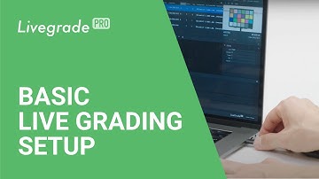 Feature Spotlight - Getting started with Livegrade Pro: A basic live grading setup