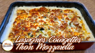 Lasagnes Courgettes Thon Mozza Recette Facile et Rapide