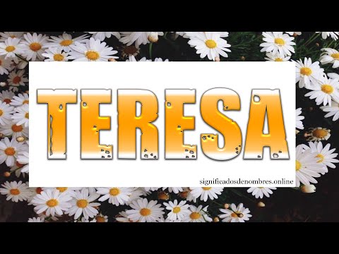 SIGNIFICADO DE TERESA 😯 Qué significa el nombre Teresa ✅ DESCUBRELO AQUI 🔥
