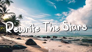 Rewrite The Stars - James Arthur (Lyrics) || Jaymes Young, Ed Sheeran (Mix Lyrics)