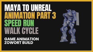 Zowort Build: maya to Unreal part 3 Animation Walk cycle
